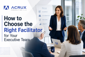 How to Choose the Right Facilitator for Your Executive Team