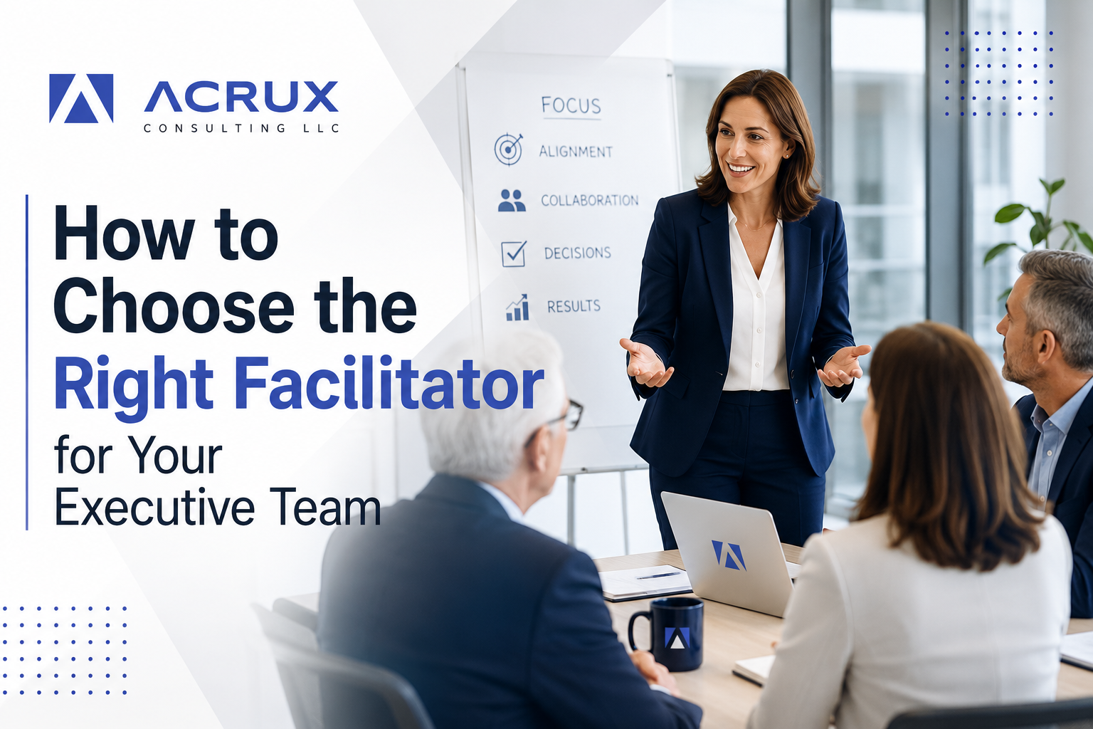 How to Choose the Right Facilitator for Your Executive Team